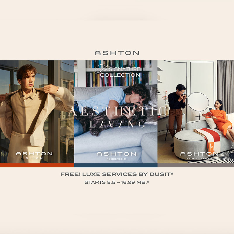 อนันดาฯ ชวนสัมผัสประสบการณ์สุดพิเศษผ่านแคมเปญ “ASHTON AESTHETIC LIVING” ที่สุดแห่งการอยู่อาศัยบนทำเลใจกลางเมือง กับ 3 โครงการ ภายใต้แบรนด์ลักชัวรี ASHTON อนันดาฯ ชวนสัมผัสประสบการณ์สุดพิเศษผ่านแคมเปญ “ASHTON AESTHETIC LIVING” ที่สุดแห่งการอยู่อาศัยบนทำเลใจกลางเมือง กับ 3 โครงการ ภายใต้แบรนด์ลักชัวรี ASHTON
