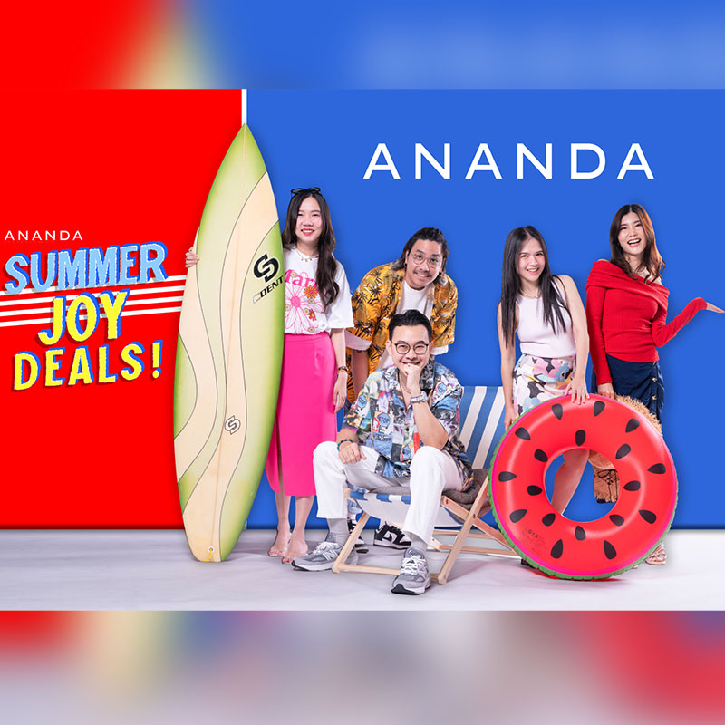 อนันดาฯ จัดดีลสุดจอย!! “ANANDA SUMMER JOY DEALS” โปรฯพิเศษ เฉพาะซัมเมอร์นี้เท่านั้น!! อนันดาฯ จัดดีลสุดจอย!! “ANANDA SUMMER JOY DEALS” โปรฯพิเศษ เฉพาะซัมเมอร์นี้เท่านั้น!!
