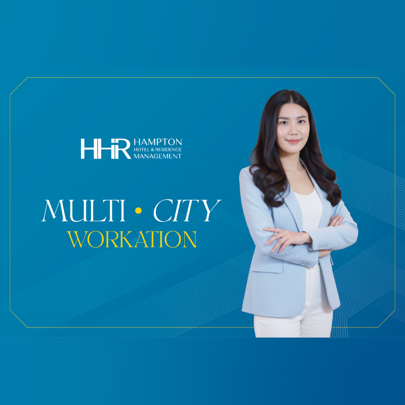 HHR พลิกโฉมการพักผ่อนแบบ Long Stay สำหรับการอยู่อาศัย เปิดตัวแคมเปญ “Multi-City Workation” นิยามใหม่ของการใช้ชีวิต HHR พลิกโฉมการพักผ่อนแบบ Long Stay สำหรับการอยู่อาศัย เปิดตัวแคมเปญ “Multi-City Workation” นิยามใหม่ของการใช้ชีวิต