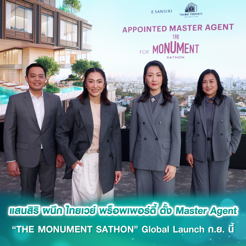 แสนสิริ ผนึก ไทยเวย์ พร็อพเพอร์ตี้ ตั้ง Master Agent “THE MONUMENT SATHON” Global Launch ก.ย. นี้ แสนสิริ ผนึก ไทยเวย์ พร็อพเพอร์ตี้ ตั้ง Master Agent “THE MONUMENT SATHON” Global Launch ก.ย. นี้