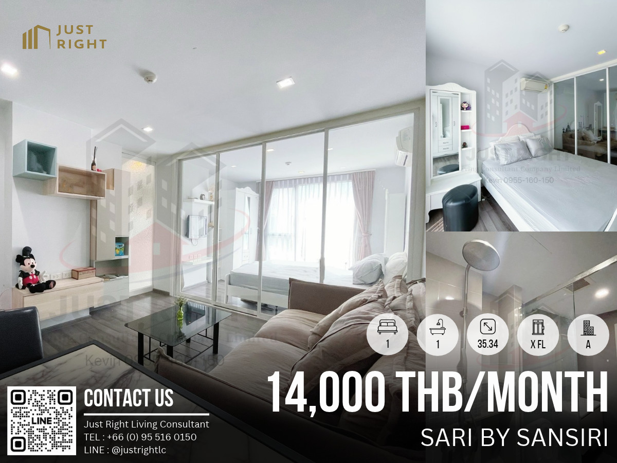 For rent, Sari by Sansiri, 1 bedroom, 1 bathroom, size 35.34 sq.m, Floor x, Building A, Fully furnished, only 14,000/m, 1 year contract only.