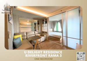 ให้เช่า ✨U Delight Residence Riverfront Rama 3✨ ตกแต่งเฟอร์นิเจอร์และเครื่องใช้ไฟฟ้าครบ พร้อมเข้าอยู่ วิวแม่น้ำ สะพานพระราม 9 ใกล้ BRTวัดปริวาส 🚆
