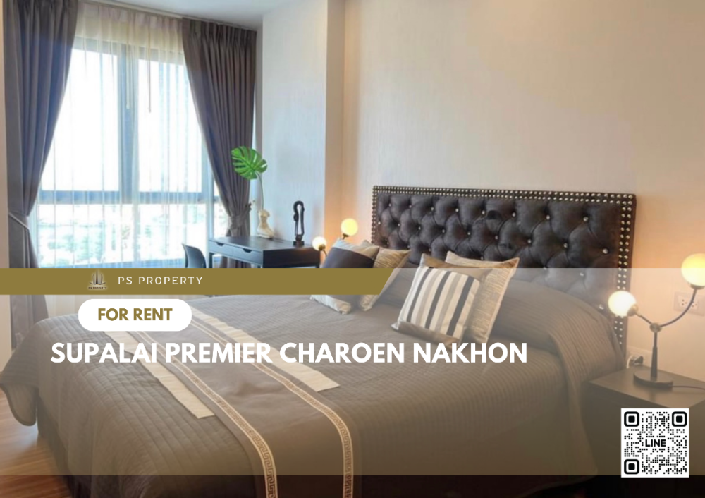 ให้เช่า📣Supalai Premier Charoen Nakhon📣 ติด BTS สถานีคลองสาน วิวแม่น้ำเจ้าพระยา ตกแต่งครบพร้อมเฟอร์นิเจอร์ เครื่องใช้ไฟฟ้า