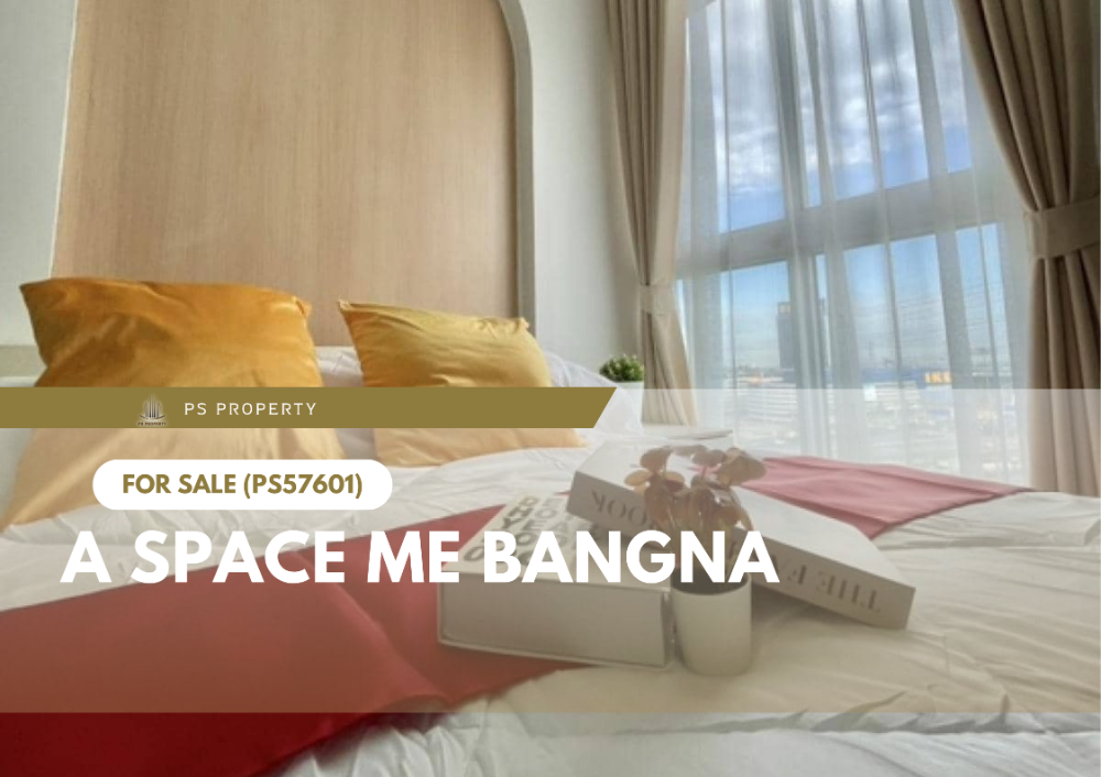 ขายด่วน 🔥 A Space ME Bangna 🔥 เดินทางสะดวกใกล้ ทางด่วนวงแหวนกาญจนา (PS57601) ขายด่วน 🔥 A Space ME Bangna 🔥 เดินทางสะดวกใกล้ ทางด่วนวงแหวนกาญจนา (PS57601)