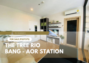 ขายด่วน ✨ The Tree RIO Bang - Aor Station ✨ วิวแม่น้ำเจ้าพระยา ห้องสวย เฟอร์นิเจอร์ครบ (PS57375)