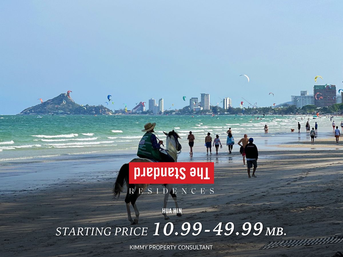 The Standard Residences Hua Hin: 10.99-49.99 MB. For more information 093-962-5994 (KIM)