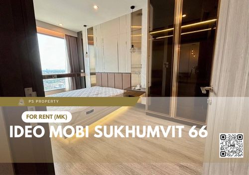 ให้เช่า ✨ IDEO Mobi Sukhumvit 66 ✨ 2 ห้องนอน เฟอร์นิเจอร์ และ เครื่องใช้ไฟฟ้าครบ ใกล้ BTS อุดมสุข