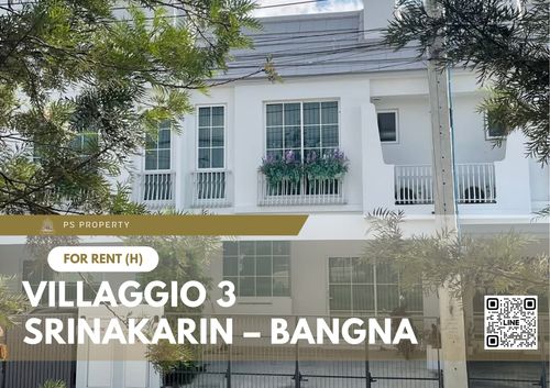 บ้านเดี่ยวให้เช่า ✨ Villaggio 3 Srinakarin – Bangna ✨ 3 ห้องนอน 3 ห้องน้ำ ใกล้ เมกาบางนา 