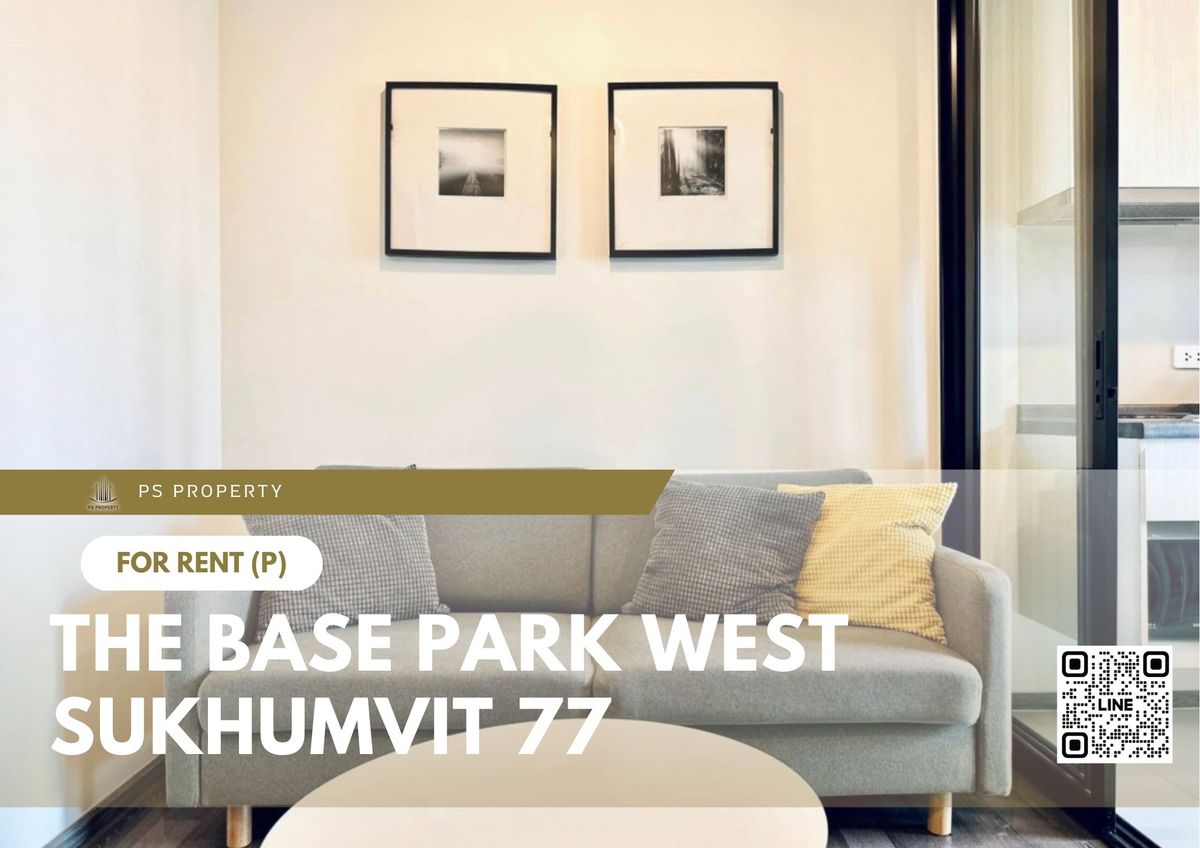 For rent ✨ The Base Park West Sukhumvit 77 ✨ Fully furnished, electrical appliances, near BTS On Nut For rent ✨ The Base Park West Sukhumvit 77 ✨ Fully furnished, electrical appliances, near BTS On Nut