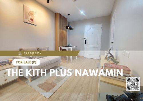 ขายด่วน 📍 The Kith Plus Nawamin 📍 ตกแต่งสวยครบ ใกล้ MRT รามอินทรา