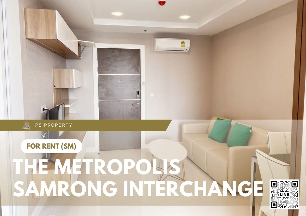 ให้เช่า 📍 The Metropolis Samrong Interchange 📍เดินทางสะดวก ใกล้ BTS สำโรง ให้เช่า 📍 The Metropolis Samrong Interchange 📍เดินทางสะดวก ใกล้ BTS สำโรง