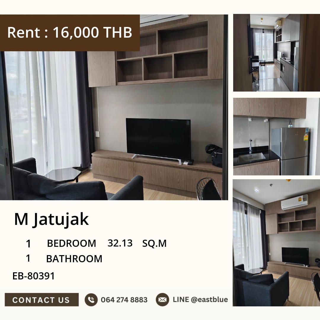 For Rent: M Jatujak 1 Bed 32.13 sqm near BTS Mo Chit 16,000 THB/month For Rent: M Jatujak 1 Bed 32.13 sqm near BTS Mo Chit 16,000 THB/month