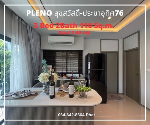 PLENO สุขสวัสดิ์-ประชาอุทิศ763Bed 2Bath 110 Sq.m. Start 3.49 mb.contact 0646428664 (Phat)