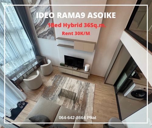 For Rent Ideo Rama9 Asoke1Bed Hybrid 36 Sq.m. 30K/Mcontact 0646428664 (Phat)