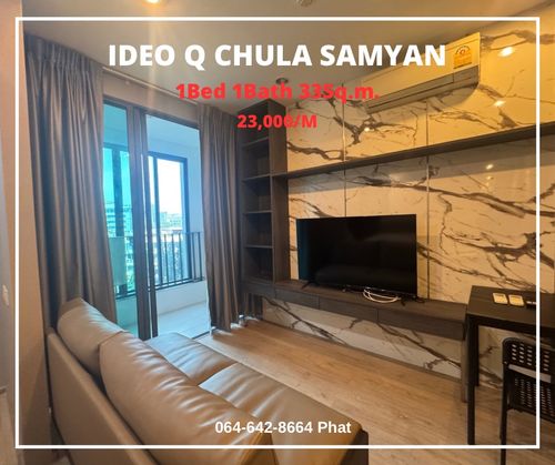 For Rent Ideo Q Chula Samyan1Bed 1Bath 33sq.m. 23,000/Mcontact 0646428664 (Phat)