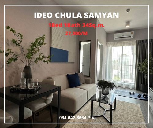 For Rent Ideo Chula Samyan1Bed 1Bath 34sq.m. 27,000/M.contact 0646428664 (Phat) 
