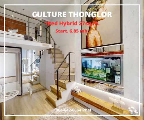 Culture Thonglor 1Bed Hybrid 27sq.m.Start. 6.85 mb. contact 0646428664 (Phat) 