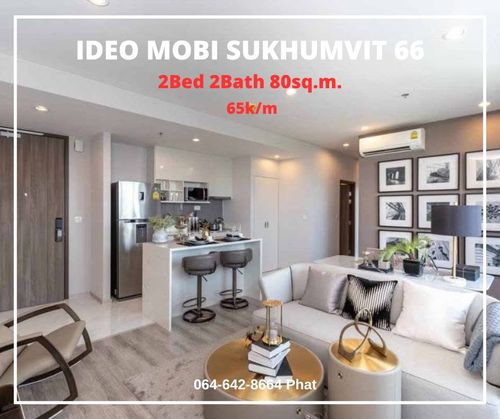 For Rent Ideo mobi sukhumvit662Bed 2Bath 80sq.m. 65,000/mcontact 0646428664 (Phat)