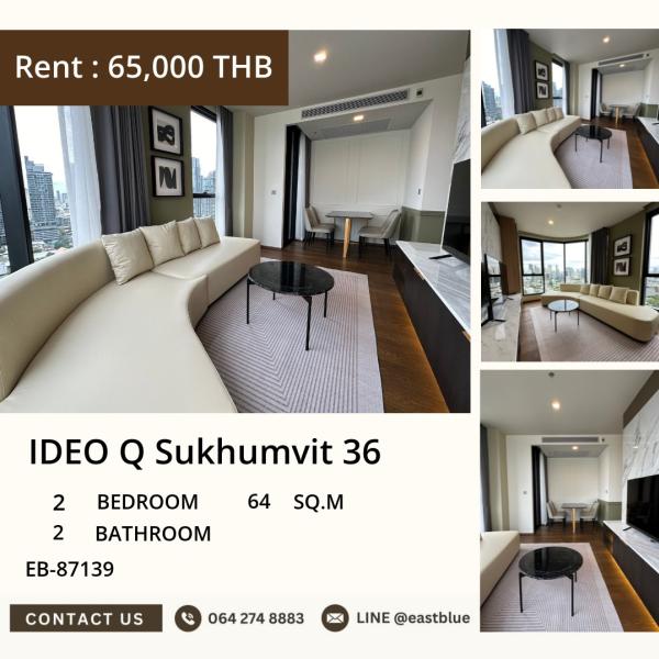 Rent IDEO Q Sukhumvit 36, luxury 2 bedrooms near BTS Thonglor 64 sq.m. With fitness-swimming pool, only 65,000 baht/d.