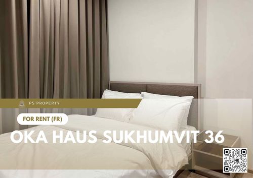 ให้เช่า ✨ OKA HAUS Sukhumvit 36 ✨ เฟอร์นิเจอร์ และ เครื่องใช้ไฟฟ้าครบ ใกล้ BTS ทองหล่อ 