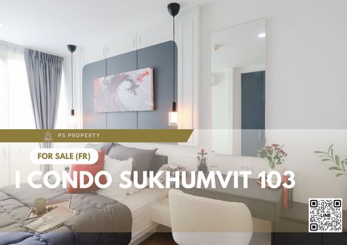 Urgent sale ✨ I CONDO Sukhumvit 103 ✨ Fully furnished and equipped, near MRT Sri Udom