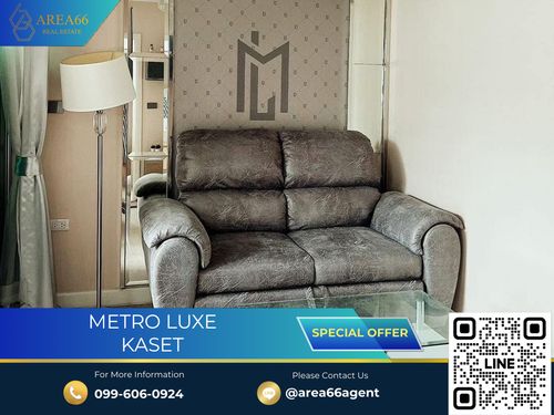 🔥 ขายด่วน ห้องตัวอย่าง !! คอนโด Metro Luxe Kaset