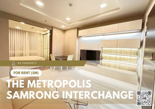 ให้เช่า ✨ The Metropolis Samrong Interchange ✨ ใกล้ BTS สำโรง เฟอร์นิเจอร์ และ เครื่องใช้ไฟฟ้าครบ 