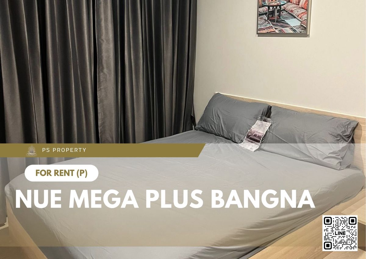 ให้เช่า 📍 Nue Mega Plus Bangna 📍 เฟอร์นิเจอร์ และ เครื่องใช้ไฟฟ้าครบ ใกล้ MRT ศรีเอี่ยม