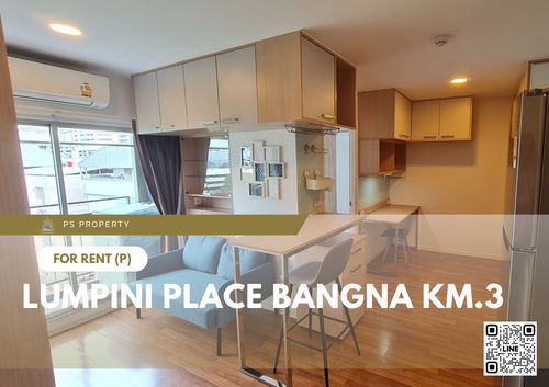 ให้เช่า 📍Lumpini Place Bangna Km.3 📍 2 ห้องนอน เฟอร์นิเจอร์ และ เครื่องใช้ไฟฟ้าครบ ใกล้ MRT ศรีอุดม