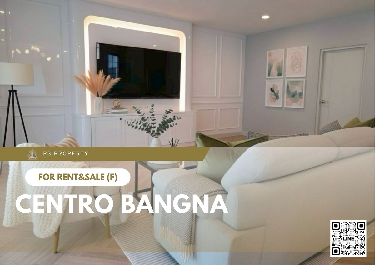 บ้านเดี่ยวให้เช่าและขาย 📍 Centro Bangna 📍 4 ห้องนอน 5 ห้องน้ำ เฟอร์นิเจอร์ และ เครื่องใช้ไฟฟ้าครบ 