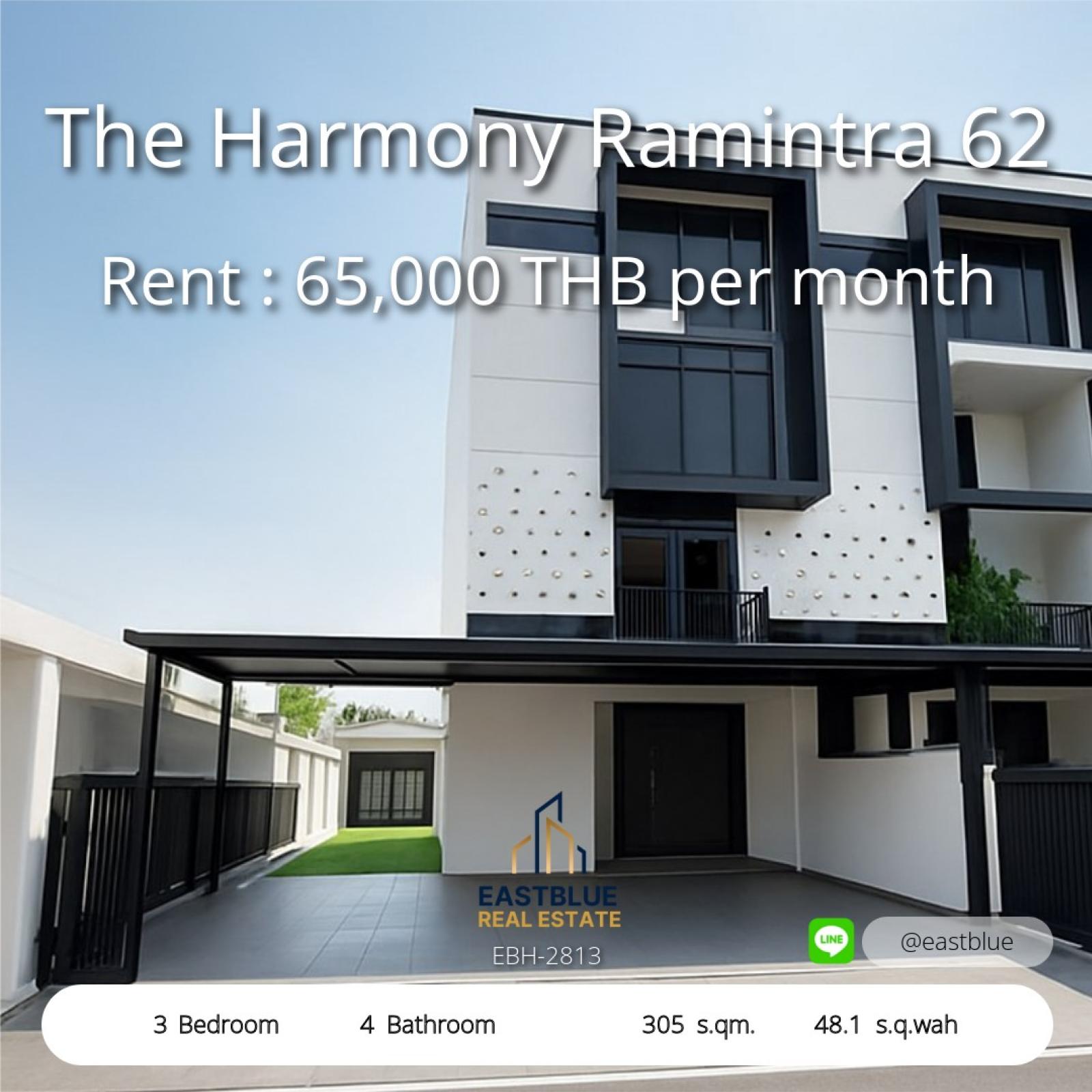 Spacious 3-Bedroom Home in The Harmony Ramintra 62  
Dream Living with 305 sqm of Comfort and Style  

Modern 3BR House with 4 Baths for Rent – 65,000 THB/month  
Large Land and Luxurious Space in Prime Location! 0642748883