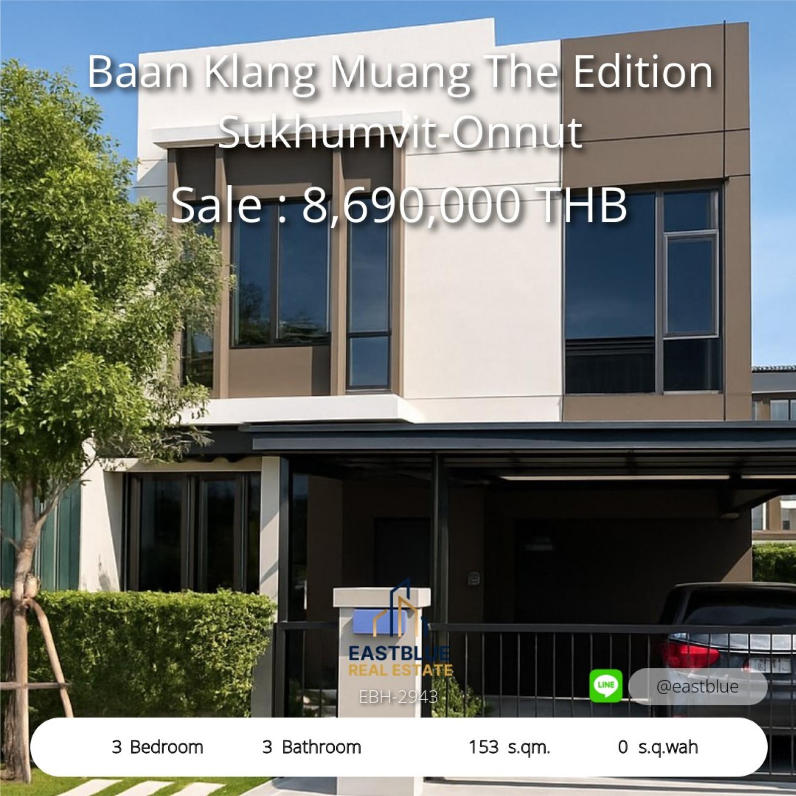 Luxury 3-Bed Home in Sukhumvit-Onnut
Modern Living at Baan Klang Muang The Edition
Spacious 3 Bedroom House for Sale
Prime Location in On Nut – 9.39M THB 0642748883 Luxury 3-Bed Home in Sukhumvit-Onnut
Modern Living at Baan Klang Muang The Edition
Spacious 3 Bedroom House for Sale
Prime Location in On Nut – 9.39M THB 0642748883