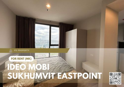 ให้เช่า 🔥 IDEO Mobi Sukhumvit Eastpoint 🔥 เฟอร์นิเจอร์ และ เครื่องใช้ไฟฟ้าครบ ใกล้ BTS บางนา 