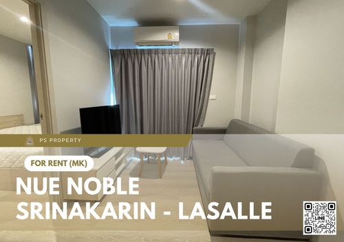 ให้เช่า ✨ Nue Noble Srinakarin - Lasalle ✨ เฟอร์นิเจอร์ และ เครื่องใช้ไฟฟ้าครบ ใกล้ MRT ศรีลาซาล