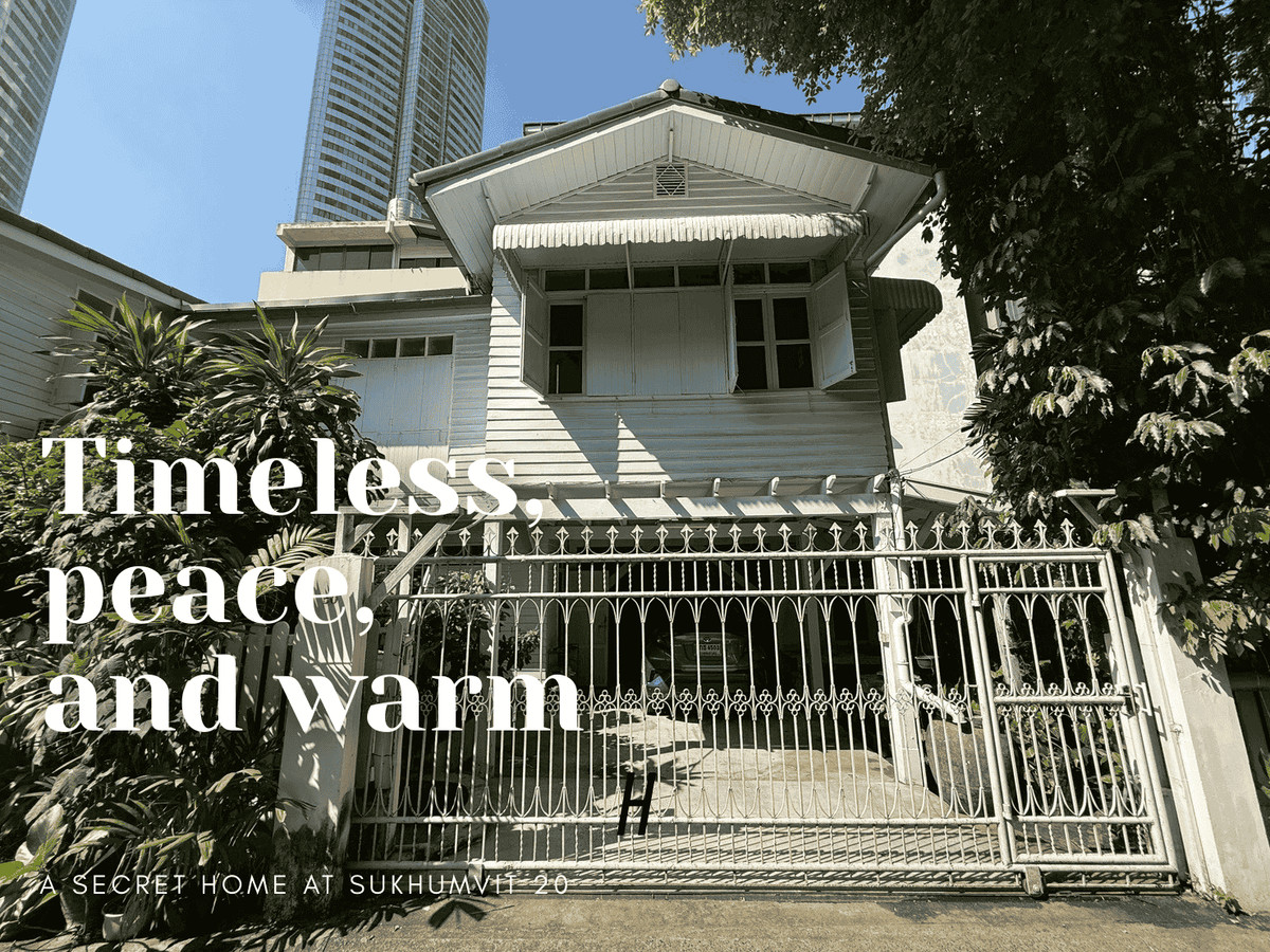 A Hidden Classic House in the Heart of Bangkok. @Sukhumvit 20 A Hidden Classic House in the Heart of Bangkok. @Sukhumvit 20