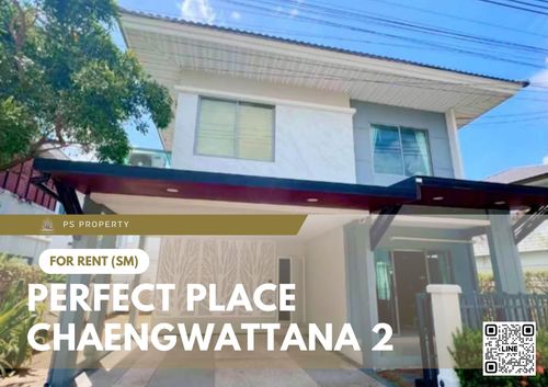 บ้านเดี่ยวให้เช่า ✨ Perfect Place Chaengwattana 2 ✨ 4 ห้องนอน 3 ห้องน้ำ เข้า–ออกได้ทั้ง ถนนแจ้งวัฒนะ และ ถนน 345
