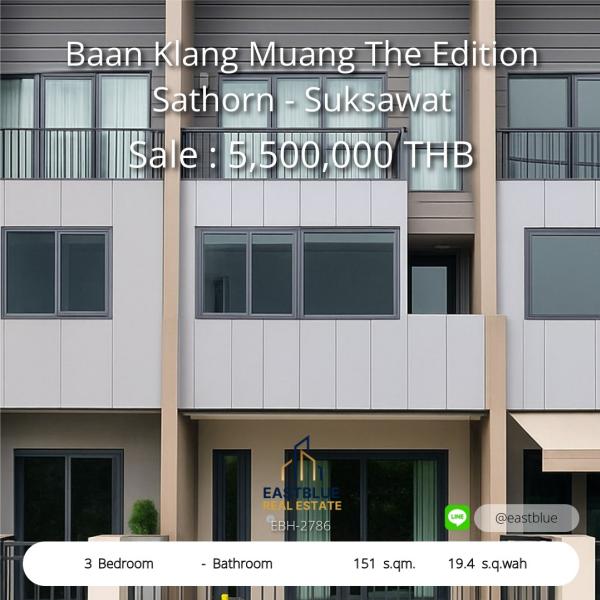 Spacious 3-Bed House in Baan Klang Muang The Edition  Prime Location Sathorn - Suksawat, Only 5.5M THB  Charming Family Home with 151 sqm Living Area  Own It Now in Baan Klang Muang The Edition Sathorn 0642748883