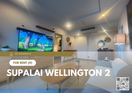 For Rent 🔥 Supalai Wellington 2 🔥 Fully furnished with appliances, near MRT Cultural Centre.