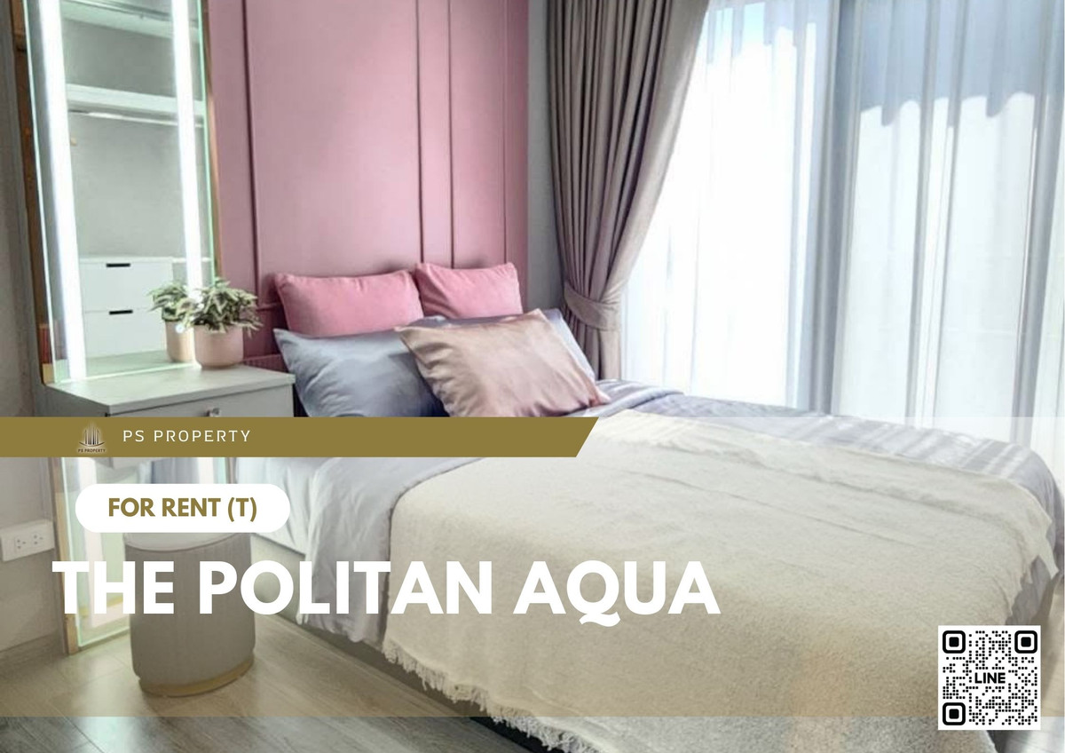 ให้เช่า ✨ The Politan Aqua ✨ เฟอร์นิเจอร์ และ เครื่องใช้ไฟฟ้าครบ ใกล้ MRT ศูนย์ราชการนนทบุรี ให้เช่า ✨ The Politan Aqua ✨ เฟอร์นิเจอร์ และ เครื่องใช้ไฟฟ้าครบ ใกล้ MRT ศูนย์ราชการนนทบุรี
