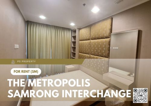 ให้เช่า ✨ The Metropolis Samrong Interchange ✨ 2 ห้องนอน เฟอร์นิเจอร์ และ เครื่องใช้ไฟฟ้าครบ ติด BTS สำโรง
