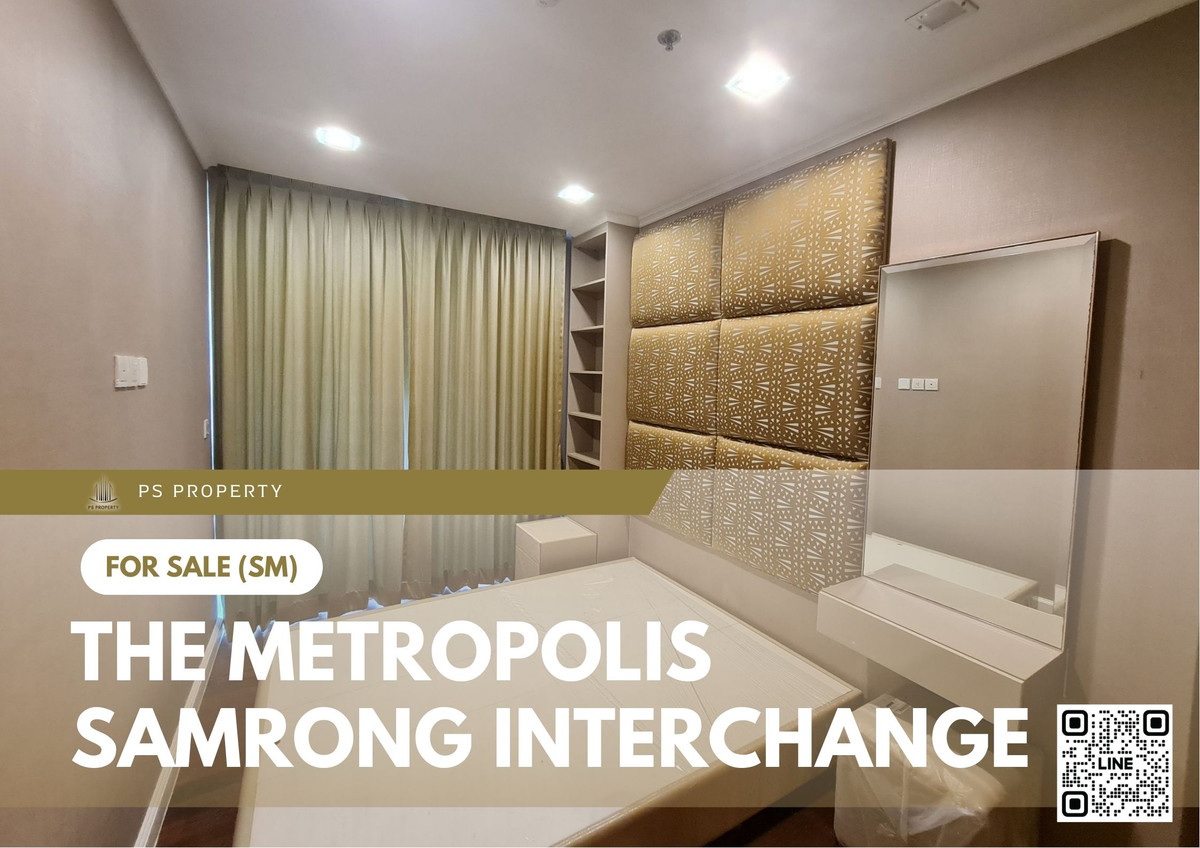 ขายด่วน 📍 The Metropolis Samrong Interchange 📍 2 ห้องนอน เฟอร์นิเจอร์ และ เครื่องใช้ไฟฟ้าครบ  