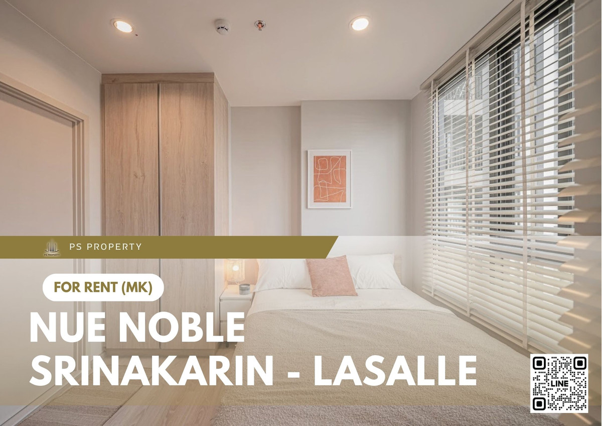 For Rent ✨ Nue Noble Srinakarin - Lasalle ✨ Fully furnished with appliances, near MRT Sri Lasalle.