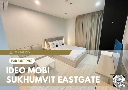 For Rent ✨ IDEO Mobi Sukhumvit Eastgate ✨ Fully furnished with appliances, near BTS Bangna.