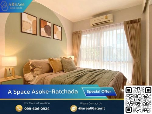 🔥	ห้องสวยจริง ไม่จกตา พร้อมนัดดู
A Space Asoke - Ratchada