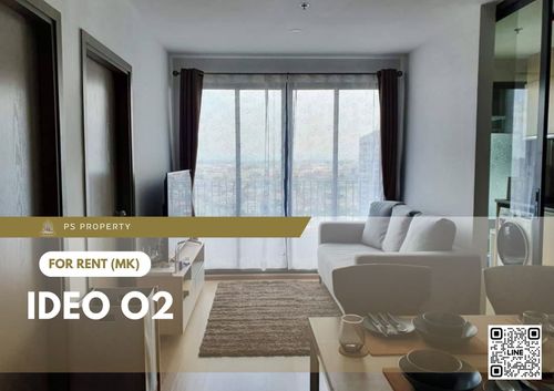 For Rent 📍 IDEO O2 📍 2 Bedrooms, Fully Furnished and Equipped with Appliances, near BTS Bangna.