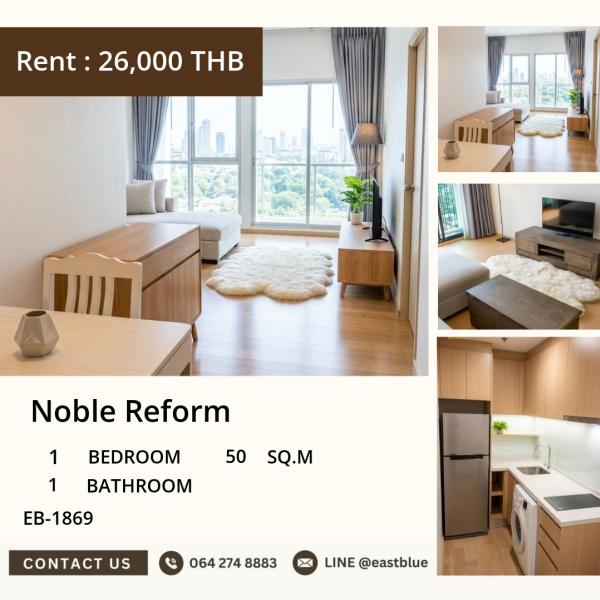 11/08/2026, 🏠 เช่า คอนโด 1 ห้องนอน Noble Reform เฟอร์ครบ พร้อมเข้าอยู่ 26,000 บาท/เดือน 0642748883