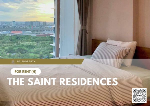 ให้เช่า ✨ The Saint Residences ✨ เฟอร์นิเจอร์ และ เครื่องใช้ไฟฟ้าครบ ใกล้ BTS ห้าแยกลาดพร้าว