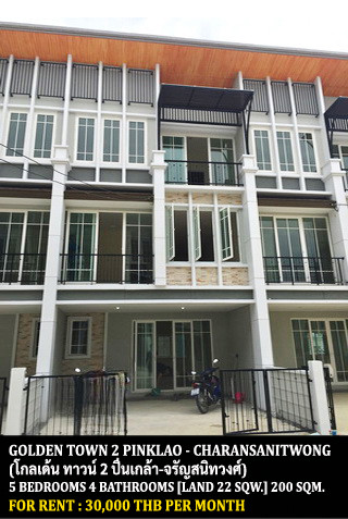 FOR RENT GOLDEN TOWN 2 PINKLAO - CHARANSANITWONG / 5 bedrooms 4 bathrooms / 22 Sqw. 200 Sqm. **30,000** CLOSE TO CENTRAL PLAZA PINKLAO