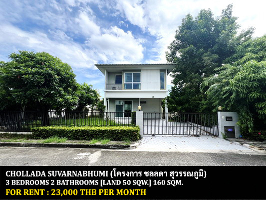 FOR RENT CHOLLADA SUVARNABHUMI / 3 bedrooms 2 bathrooms / 50 Sqw. 160 Sqm. **23,000** JUST 10 MINUTES FROM SUVARNABHUMI AIRPORT FOR RENT CHOLLADA SUVARNABHUMI / 3 bedrooms 2 bathrooms / 50 Sqw. 160 Sqm. **23,000** JUST 10 MINUTES FROM SUVARNABHUMI AIRPORT
