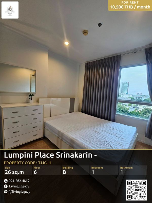 TJJG11 เช่าด่วน คอนโด Lumpini Place Srinakarin - Huamark Station 26 ตร.ม. | 1 นอน 1 น้ำ | ชั้น 6 | 10,500 บาท/เดือน | LINE: @livinglegacy